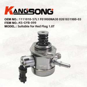 Applicable to Red Flag 1.8T/1111010-57L1 F01R00NA30 0261831980-03 /HIGH PRESSURE FUEL PUMP/KS-GYB-099